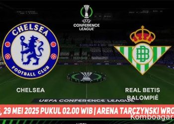 Prediksi RealBetis vs Chelsea Duel Seru 29 Mei 2025