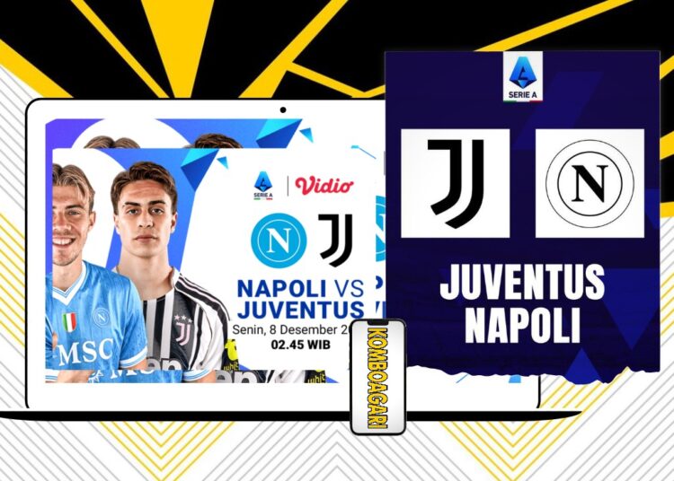 Jadwal Napoli vs Juventus di Serie A Pekan Ini