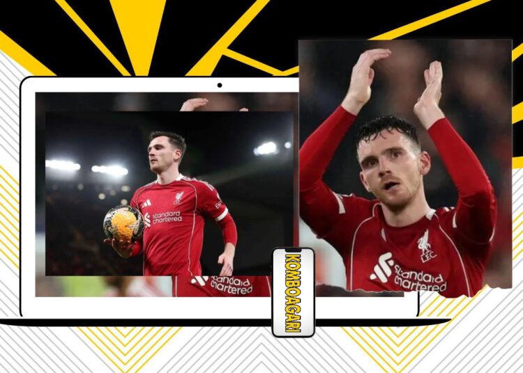 Tottenham Terus Kejar Andy Robertson Meski Ditolak Liverpool